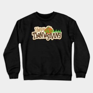 Happy vegan thanksgiving Crewneck Sweatshirt